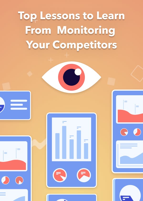 Top Lessons to Learn From Monitoring Your Competitors