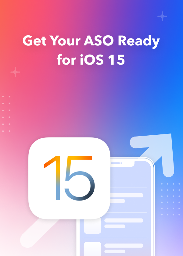 iOS 15 Upcoming Changes and Impact on ASO